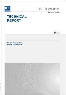 IEC/TR 60825-14 Ed. 2.0 en:2022 &quot;Safety Of Laser Products - Part 14: A User's Guide&quot; (Paper)