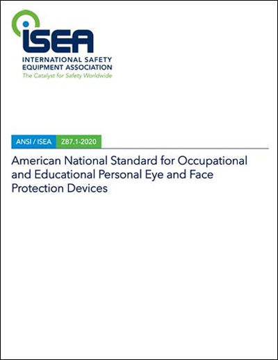 ANSI/ISEA Z87.1-2020 &quot;American National Standard For Occupational And Educational Personal Eye And Face Protection Devices&quot;