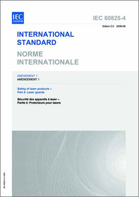 IEC 60825-4 Ed. 3.0 b:2022 &quot;Safety Of Laser Products - Part 4: Laser Guards&quot; (Paper) 